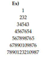 Solved Ex) 1 232 34543 4567654 567898765 67890109876 | Chegg.com