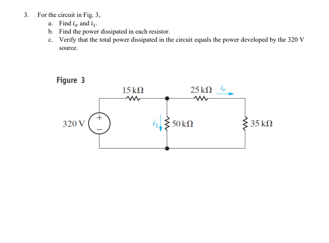 Solved For the circuit in Fig. 3, a. Find 𝑖𝑜 and 𝑖1. b. | Chegg.com