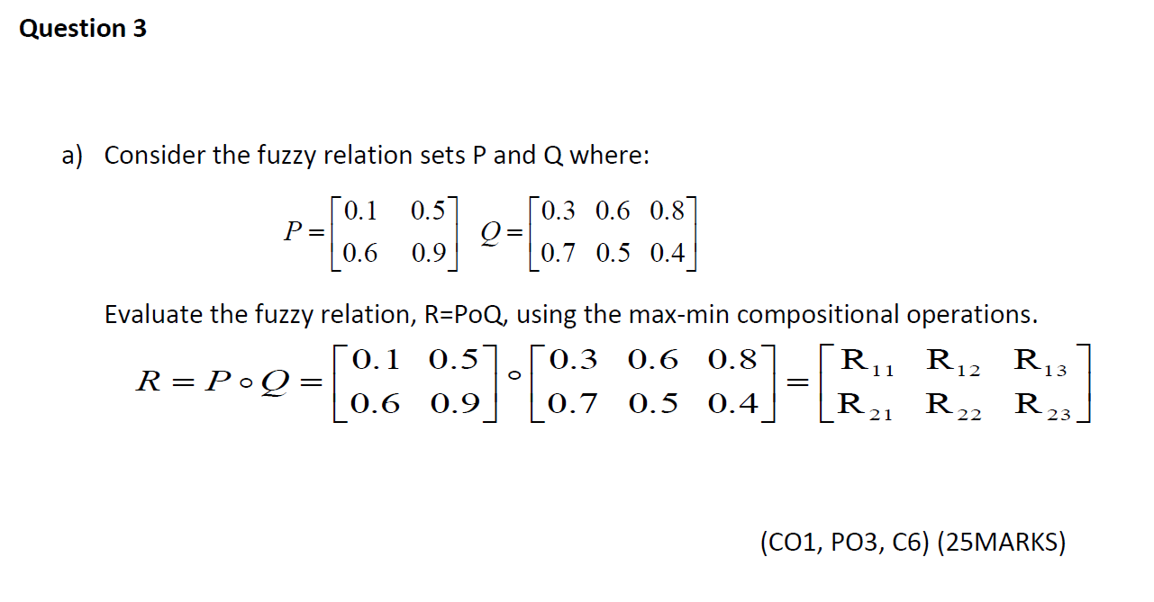 Solved Question 3 a Consider the fuzzy relation sets P and