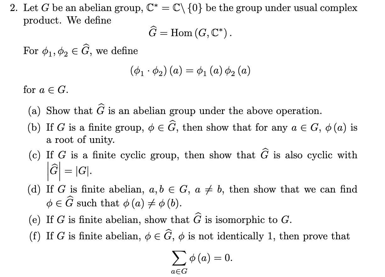 Solved Let G Be An Abelian Group, C∗=C\{0} Be The Group | Chegg.com