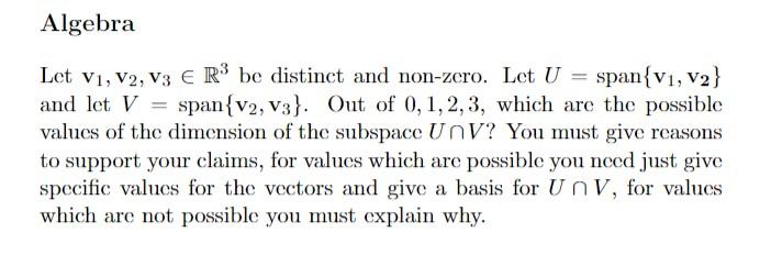 Algebra
Let \( \mathbf{v}_{1}, \mathbf{v}_{2}, \mathbf{v}_{3} \in \mathbb{R}^{3} \) be distinct and non-zero. Let \( U=\opera