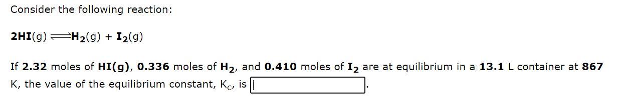 Solved Consider the following reaction: 2HI(g) 2H2(g) + | Chegg.com