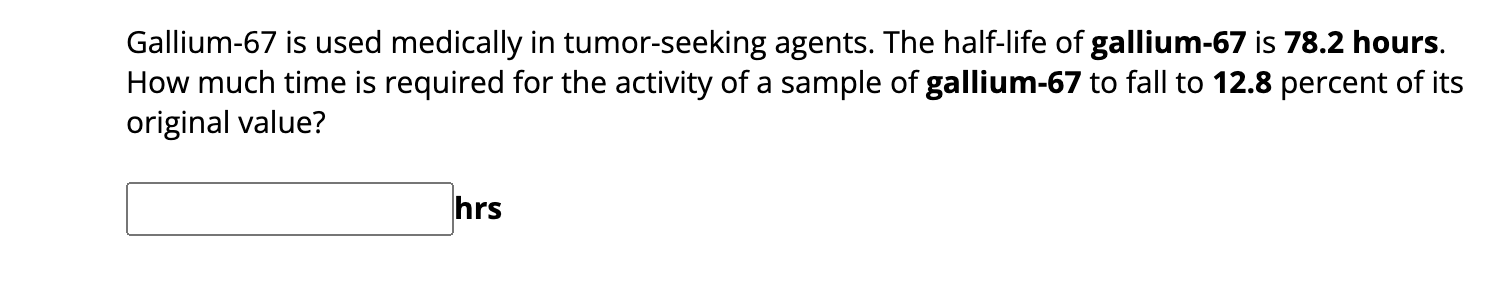 Solved Gallium-67 is used medically in tumor-seeking agents. | Chegg.com