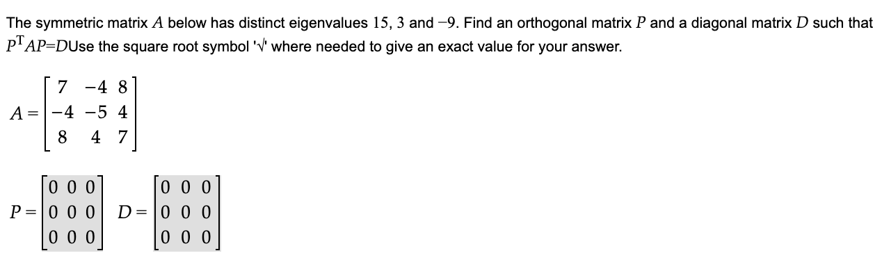 Solved The Symmetric Matrix A Below Has Distinct Eigenvalues