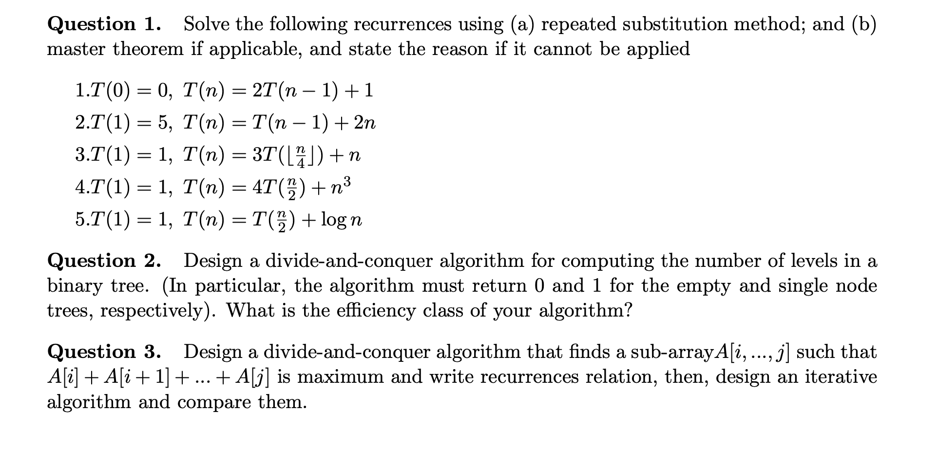 Solved Question 1. Solve the following recurrences using (a) | Chegg.com