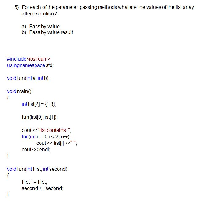 Solved 5) For each of the parameter passing methods what are | Chegg.com