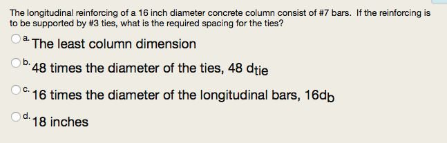 Solved The longitudinal reinforcing of a 16 inch diameter | Chegg.com