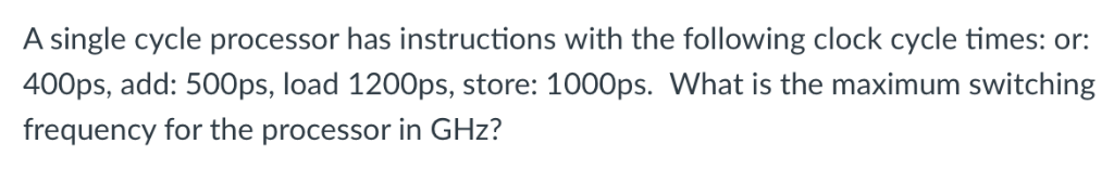 A single cycle processor has instructions with the | Chegg.com
