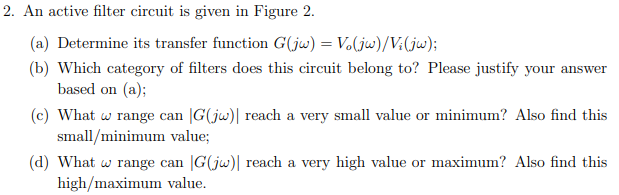 Solved 2. An Active Filter Circuit Is Given In Figure 2. (a) | Chegg.com