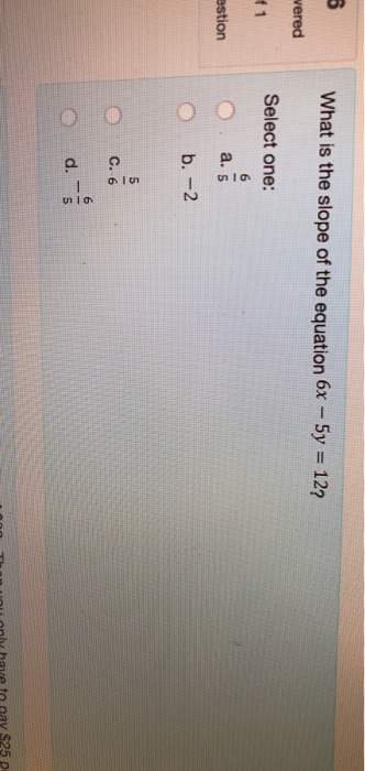 solved-what-is-the-slope-of-the-equation-6x-5y-12-ered-chegg