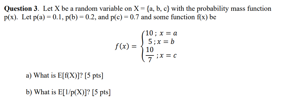 Solved Question 3. Let X be a random variable on X a b c Chegg