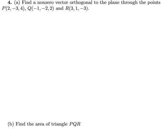 Solved 4. (a) Find a nonzero vector orthogonal to the plane | Chegg.com