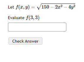 \( f(x, y)=\sqrt{150-2 x^{2}-4 y^{2}} \)