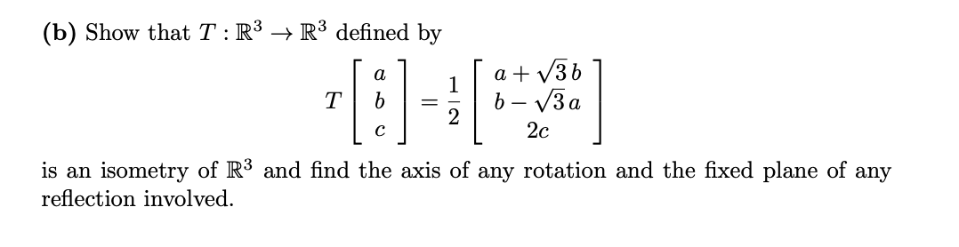 Solved (b) Show that T : R3 R3 defined by a 1 T b = a +36 | Chegg.com