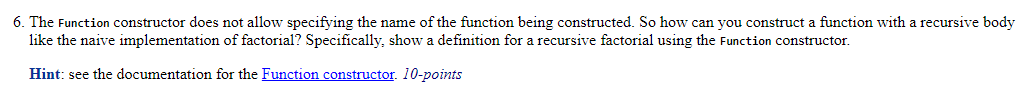 Solved 6. The Function constructor does not allow specifying | Chegg.com