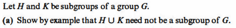 Solved Let H and K be subgroups of a group G. (a) Show by | Chegg.com
