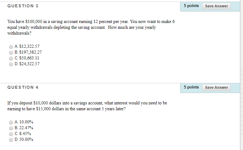 Solved QUESTION 3 5 points Save Answer You have $100.000 in | Chegg.com