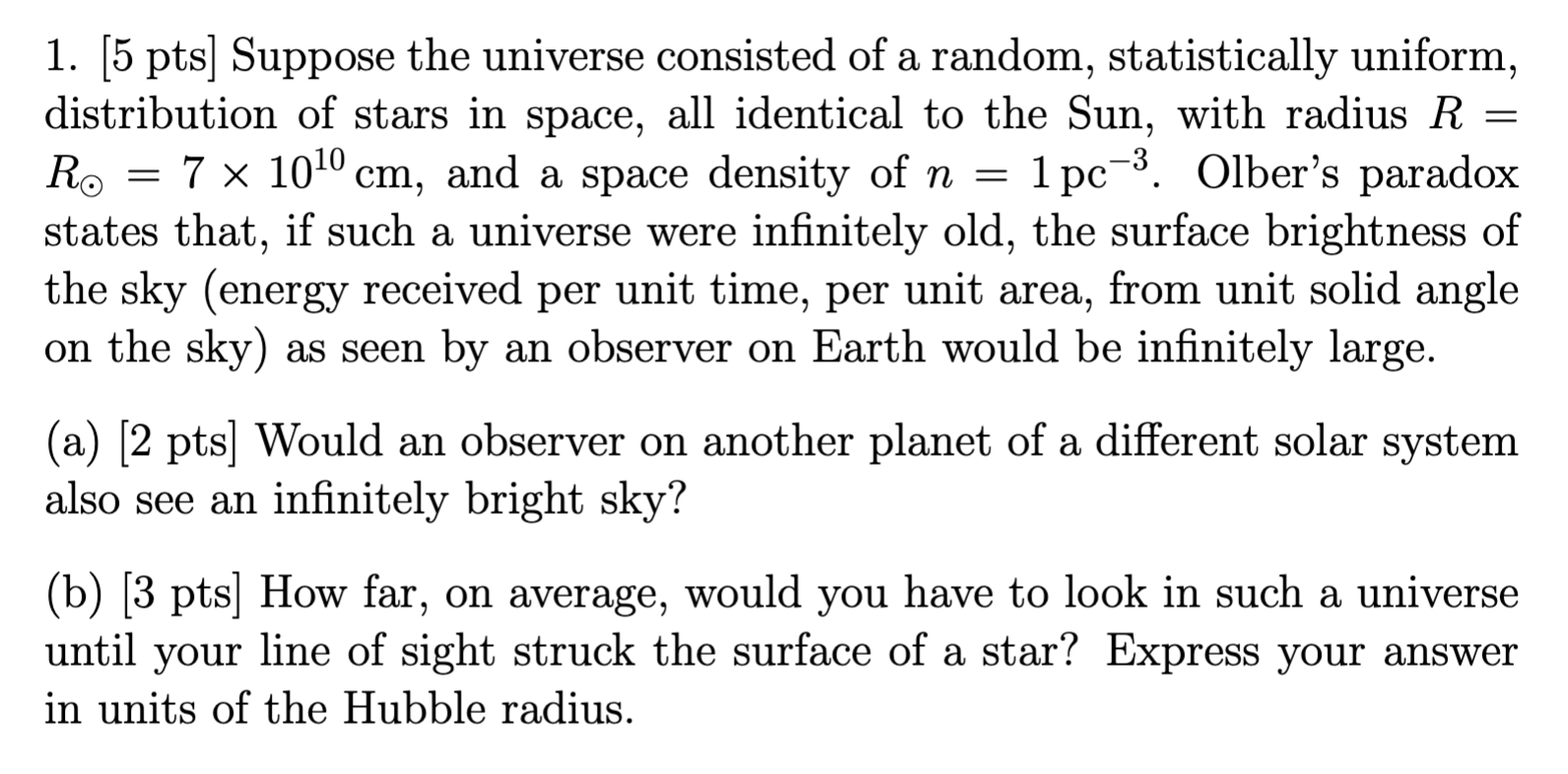 Solved a - = 1. [5 pts] Suppose the universe consisted of a | Chegg.com