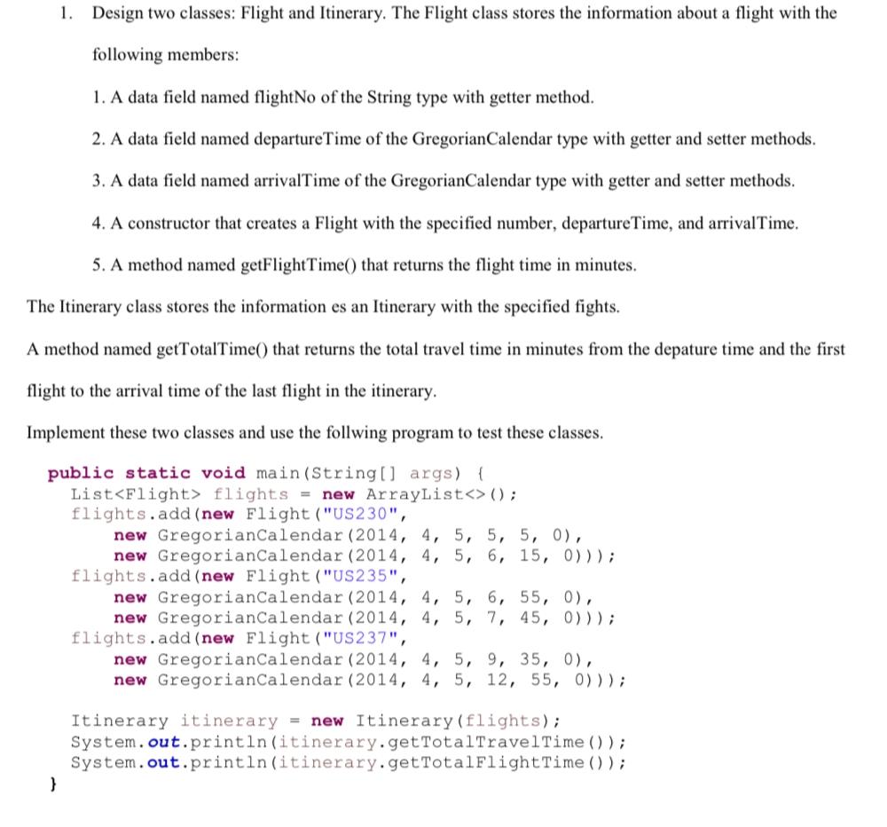 Solved 1. Design two classes: Flight and Itinerary. The | Chegg.com