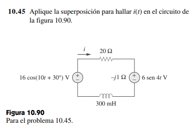 10.45 Aplique la superposición para hallar i(t) en el circuito de la figura 10.90 202 w 16 cos(101 + 30°) V -j1 26 sen 41 V m