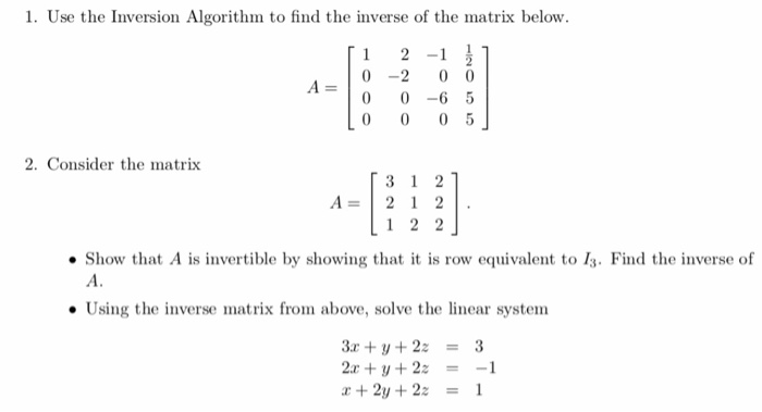 Solved 1. Use the Inversion Algorithm to find the inverse of