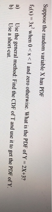 Solved Suppose the random variable X has PDF fx(x) = 3x2 | Chegg.com
