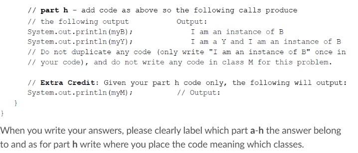 // part h - add code as above so the following calls | Chegg.com