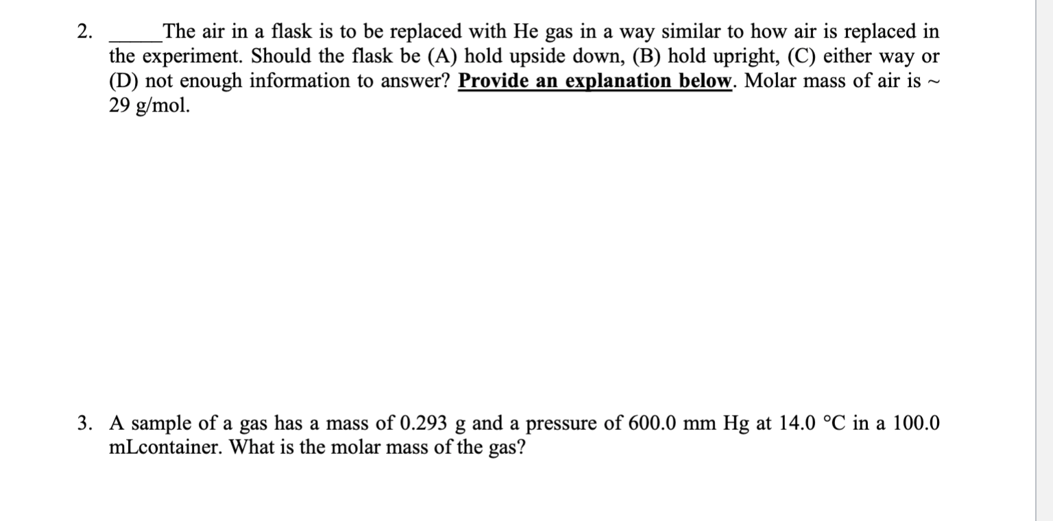 Solved 2. The air in a flask is to be replaced with He gas
