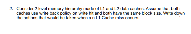 Solved 2. Consider 2 level memory hierarchy made of L1 and | Chegg.com