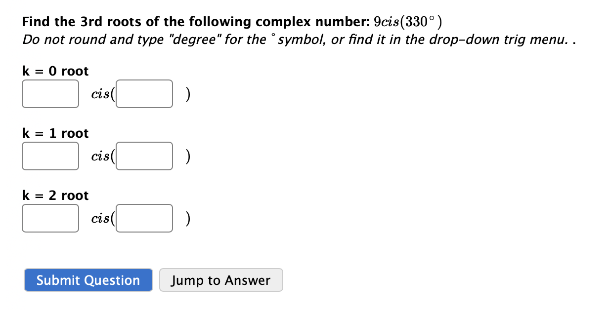 Solved Find the 3rd roots of the following complex number: | Chegg.com