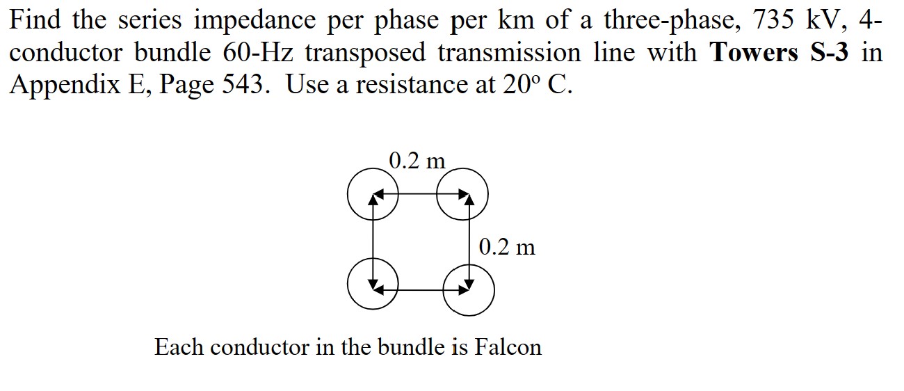 Find the series impedance per phase per km ﻿of a | Chegg.com