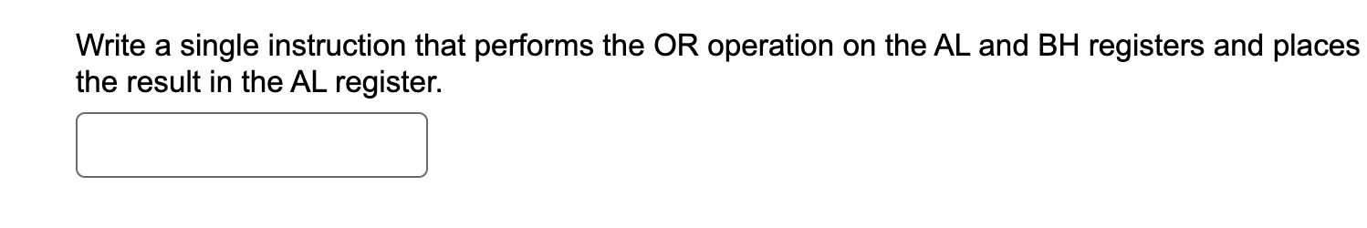 Solved Write a single instruction that performs the OR | Chegg.com