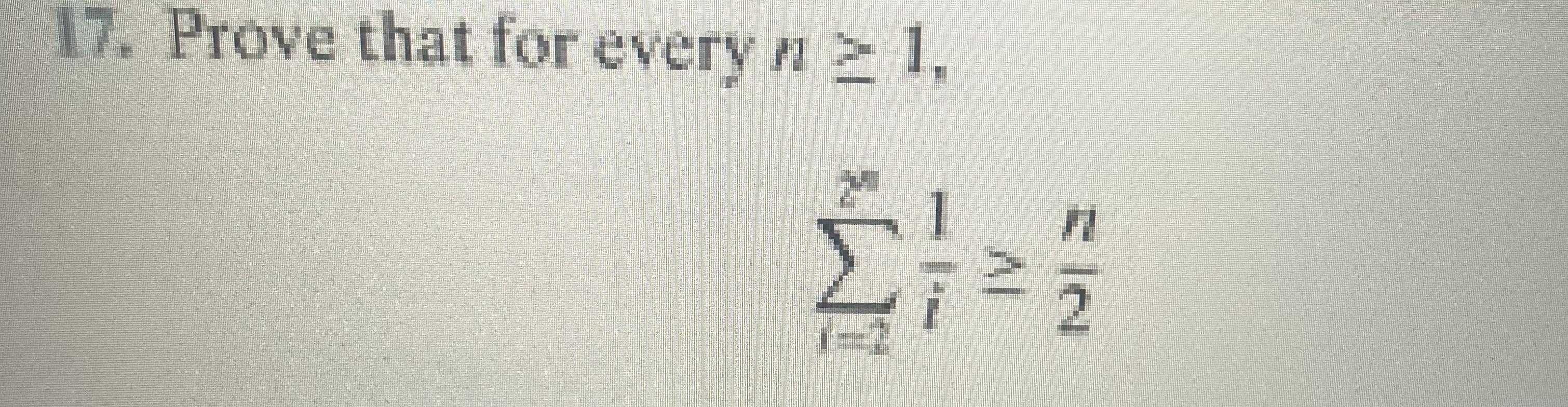Solved Prove that for every n≥1, ∑i=22i1≥2n | Chegg.com