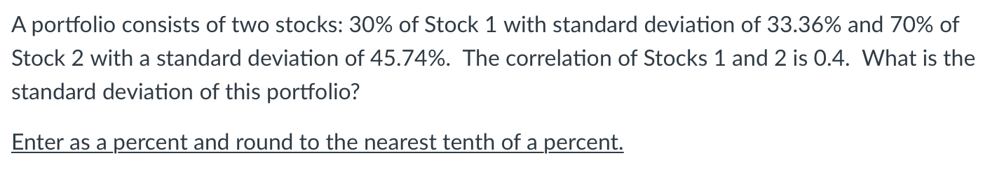 Solved A portfolio consists of two stocks: 30% of Stock 1 | Chegg.com