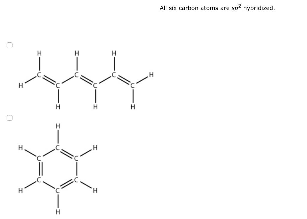 Solved All six carbon atoms are sp2 hybridized. CLIC