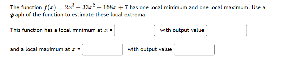 The Function F X 2x3−33x2 168x 7 Has One Local