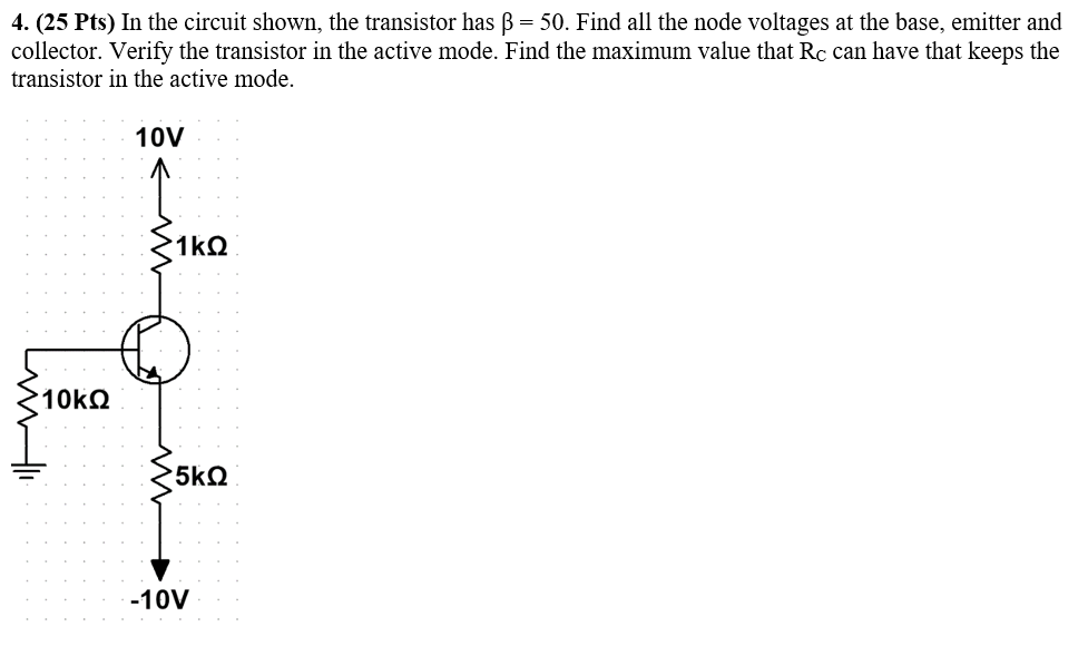 Solved 4. (25 Pts) In the circuit shown, the transistor has | Chegg.com