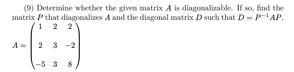 Solved (9) Determine whether the given matrix A is | Chegg.com