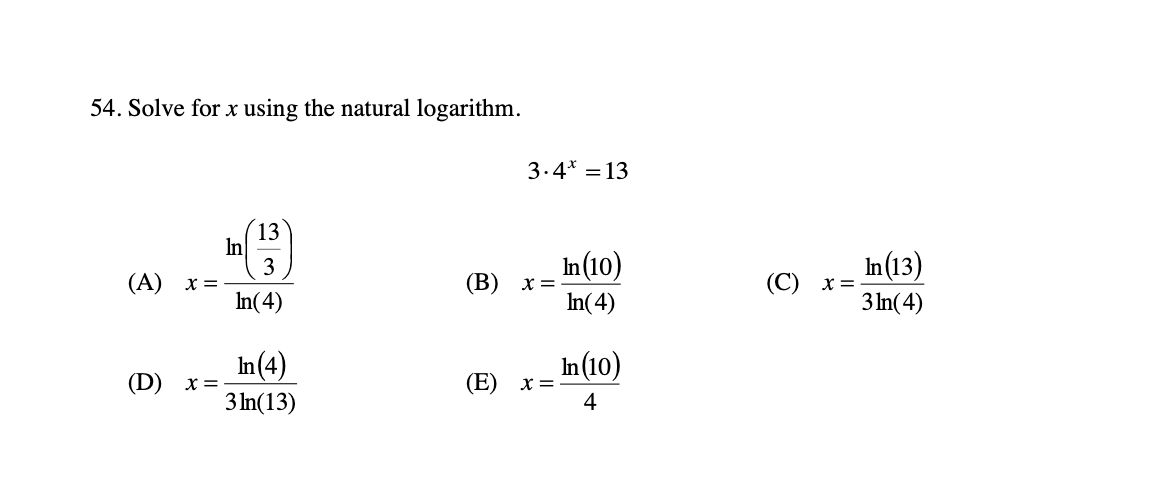 Solved 54. Solve for x using the natural logarithm. 3⋅4x=13 | Chegg.com