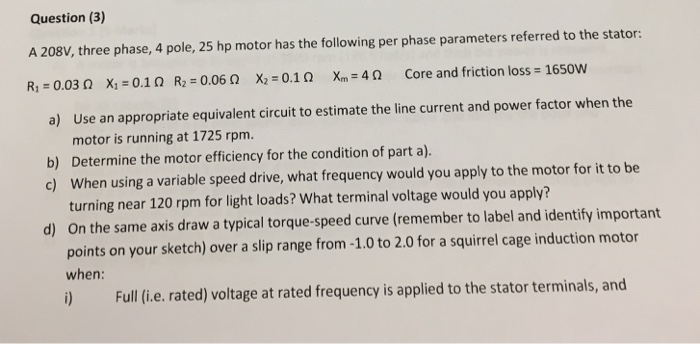 Solved Question (3) A 208V, three phase, 4 pole, 25 hp motor | Chegg.com