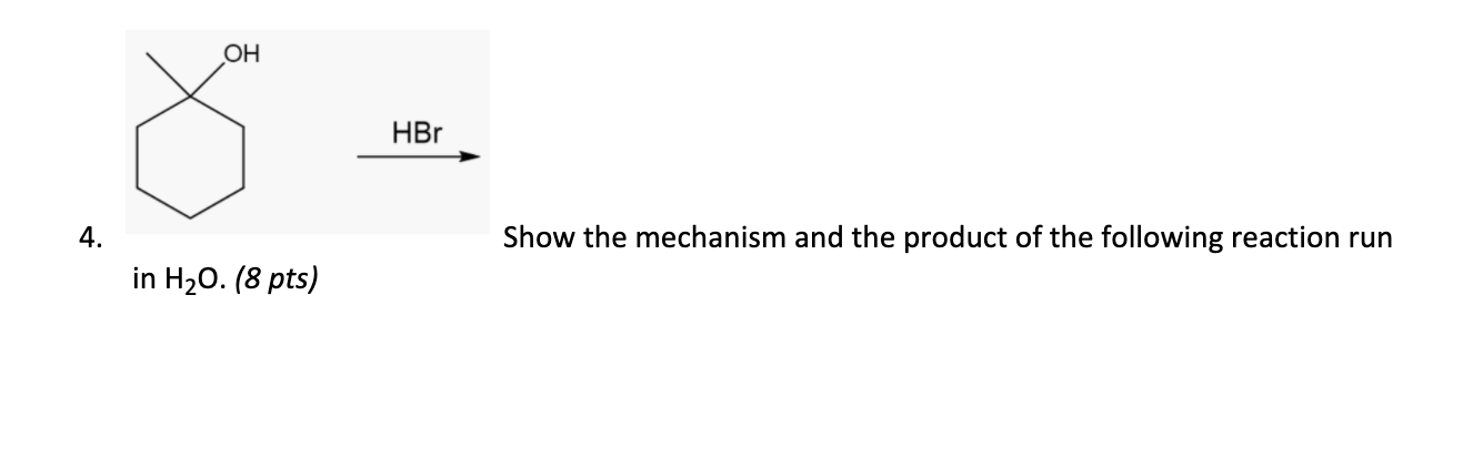 Solved OH HBr 4. Show the mechanism and the product of the | Chegg.com