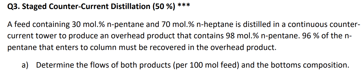 Solved Q3. Staged Counter-Current Distillation (50 %) *** A | Chegg.com