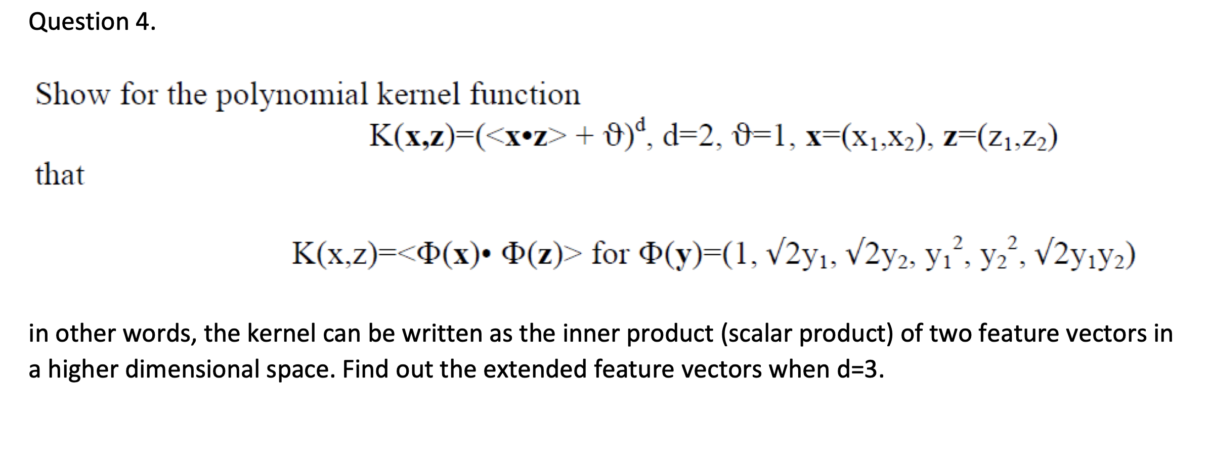 Solved Question 4 Show For The Polynomial Kernel Functio Chegg Com