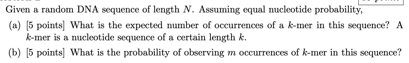 Solved Given a random DNA sequence of length N. Assuming | Chegg.com