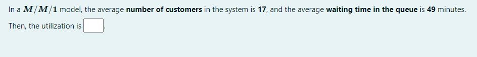 Solved In a M/M/1 model, the average number of customers in | Chegg.com