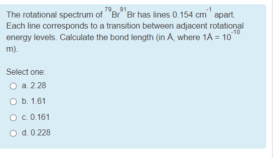 Solved 79 91 The rotational spectrum of Brº Br has lines | Chegg.com