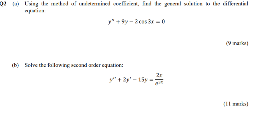 Solved Q2 (a) Using the method of undetermined coefficient, | Chegg.com