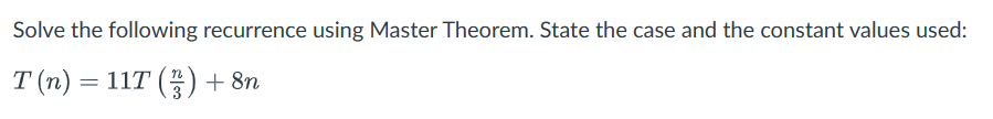 Solved Solve The Following Recurrence Using Master Theorem 0450