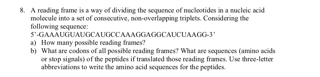 Solved 8. A reading frame is a way of dividing the sequence | Chegg.com