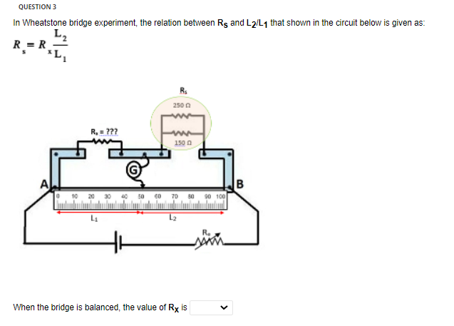Solved QUESTION 3 In Wheatstone bridge experiment, the | Chegg.com